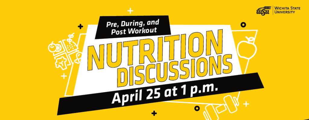 Wichita State University Pre, During, and Post workout Nutritioin discussions April 25 at 1 p.m. What are some good practices for pre, during, and post workout nutrition? Join Andy Sykes, MEd, CSCS, FNS, CPT on Facebook live as he discusses pre, during, and post exercise nutrition recommendations