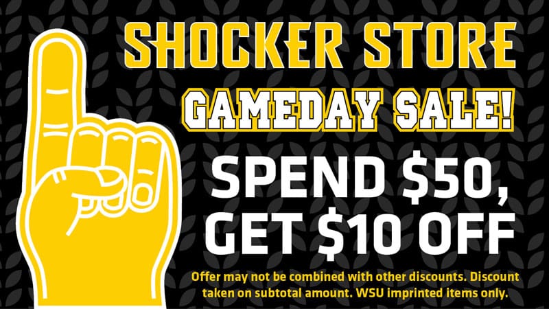Shocker Store. Gameday sale! Spend $50, get $10 off. Offer may not be combined with other discounts. Discount taken on subtotal amount. WSU imprinted items only.