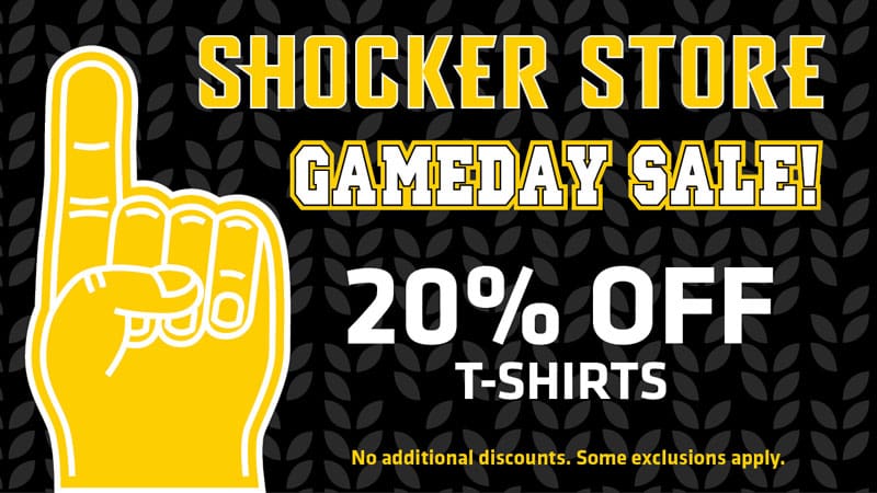 Shocker Store. Gameday sale! 20% off t-shirts. Not additional discounts. Some exclusions apply.