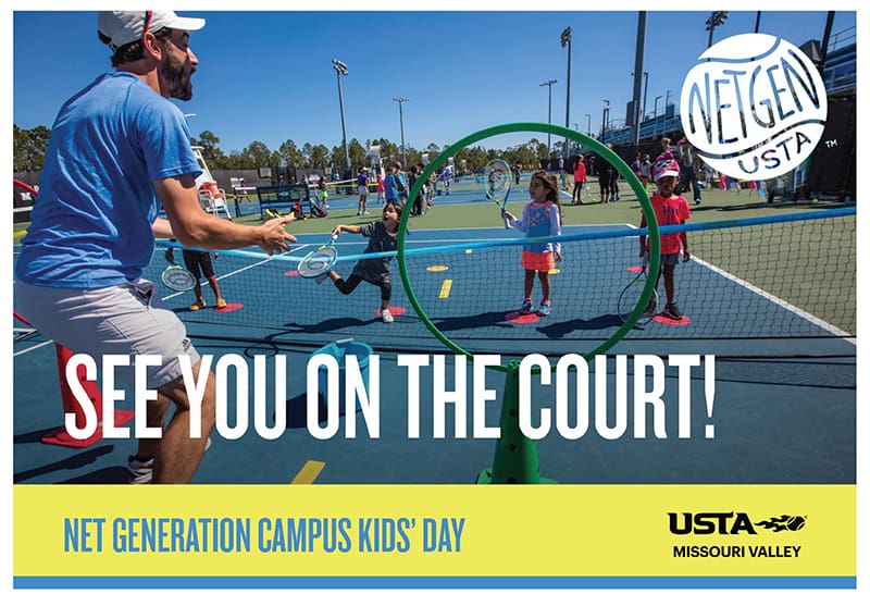 SEE YOU ON THE COURT! Net Generation Campus Kids' Day Free Event Come try tennis in a fun environment on the campus of Wichita State University and stay for exciting collegiate tennis up close and personal. Provided by USTA Missouri Valley with assistance from WSU Men's Tennis Personnel.