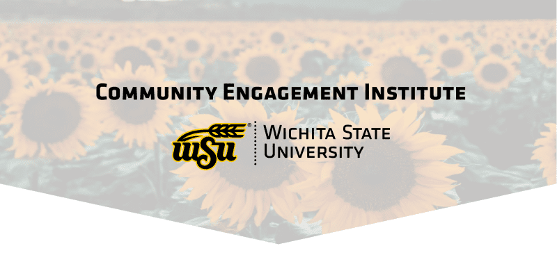 Graphic image of sunflowers on a background with text Community Engagement Institute and Wichita State University Logo.