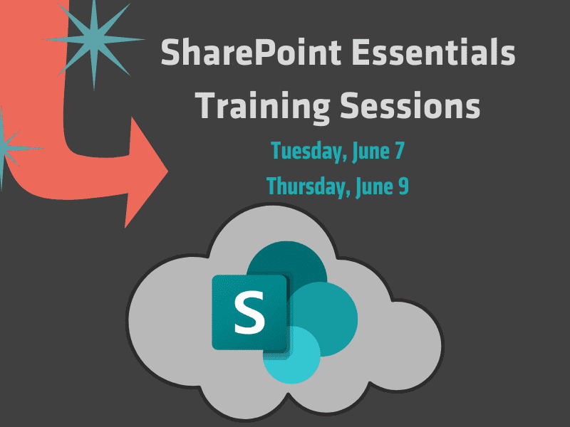 SharePoint Essentials Training Sessions: Tuesday, June 7, Thursday, June 9.