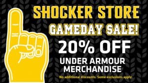 Shocker Store. Gameday sale! 20% off Under Armour merchandise. No additional discounts. Some exclusions apply.