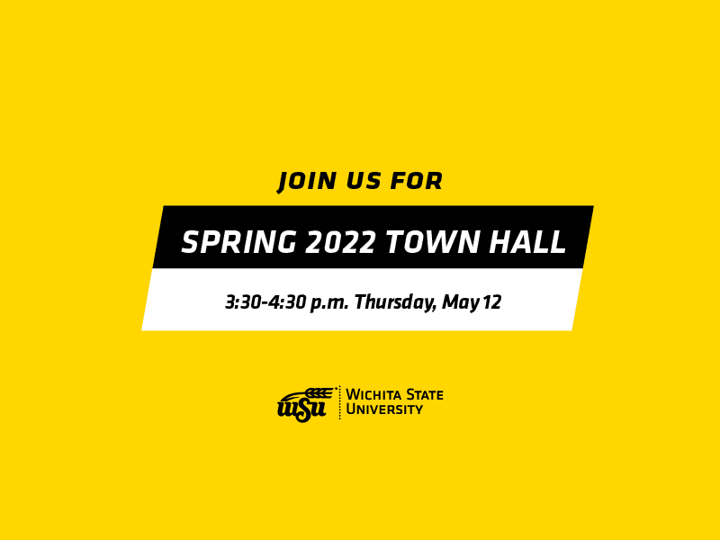 Yellow image with text in black reading join us for Spring 2022Town Hall May 12 33:4:30 p.m. WSU logo.