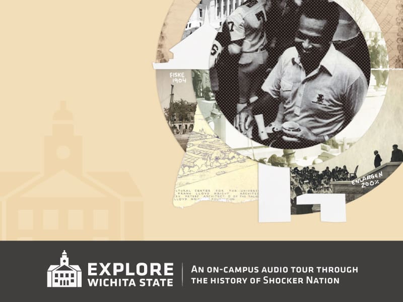 Explore Wichita State. An on-campus audio tour through the history of shocker nation with collage of historical Wichita photos of people.