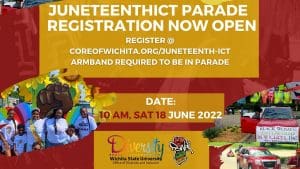 JUNETEENTH ICT PARADE REGISTRATION NOW OPEN | Register at coreofwichita.org/juneteenth-ict | Armband required to be in parade | DATE: 10AM, SAT 18 JUNE 2022