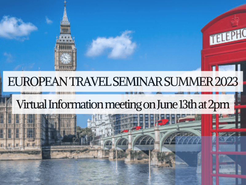 European Travel Seminar Summer 2023; Virtual Information Meeting on June 13th at 2 p.m.