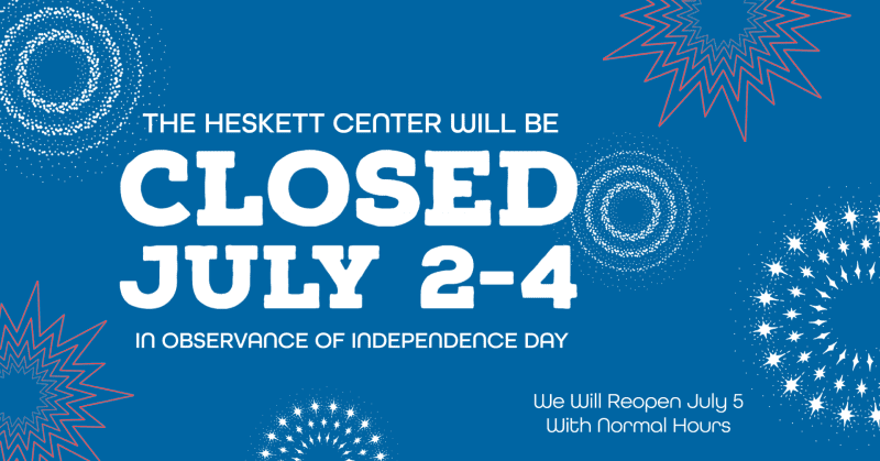 The heskett center will be closed july 2-4 in observance of independence day we will reopen july 5 with normal hours .