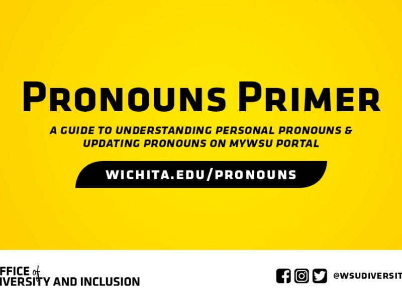 Pronouns Primer - A guide to understanding personal pronouns & updating pronouns on myWSU portal | wichita.edu/pronouns
