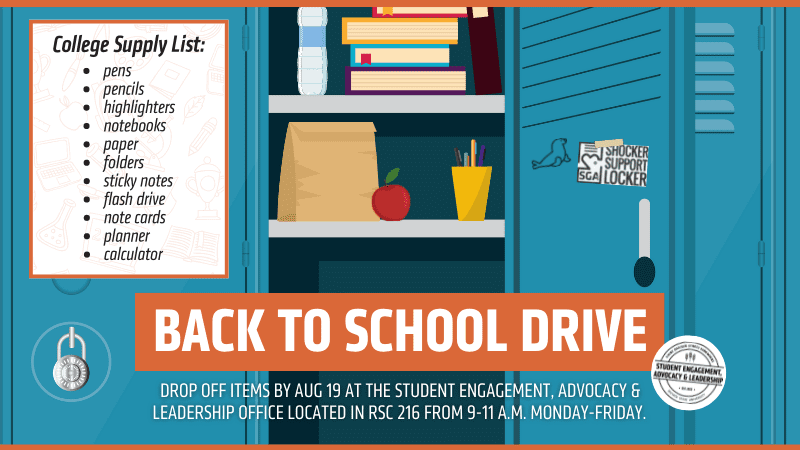 College Supply List: pens, pencils, highlighters, notebooks, paper, folders, sticky notes, flash drives, note cards, planners and calculators. Back to School Drive, Drop off items by Aug 19 at the student engagement, advocacy & leadership office located in RSC 216 from 9-11 A.M. Monday - Friday.