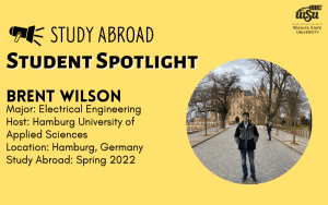 Study Abroad Student Spotlight; Brent Wilson; Major- Electrical Engineering; Host- Hamburg University of Applied Sciences; Location- Hamburg, Germany; Study Abroad- Spring 2022