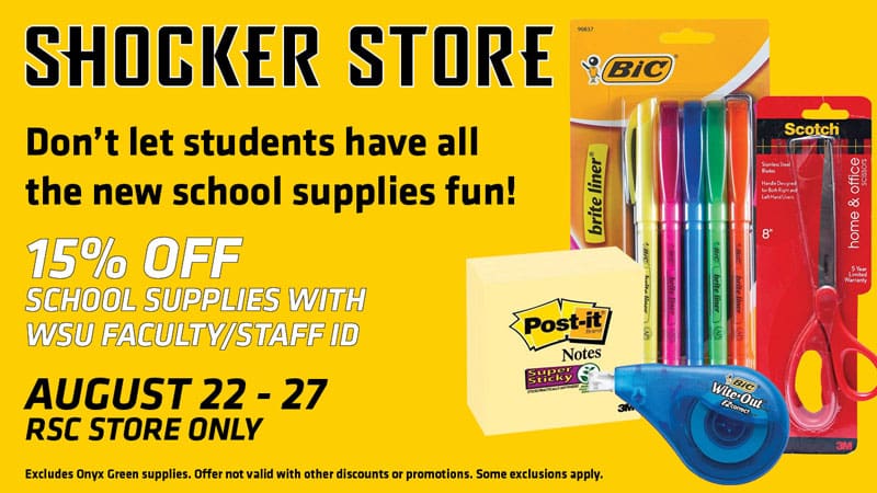 Don’t let students have all the new school supplies fun! This week at the Shocker Store, WSU faculty and staff can take 15% off school supplies with their WSU ID. Sale is valid August 22-27 in the RSC store only. Not valid with other discounts or promotions, some exclusions apply. Have a great school year, Shockers!