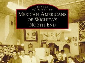 Image of book cover of Mexican Americans in Wichita's North End.
