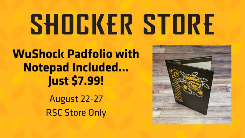 Shocker Store. WuShock Padfolio with Notepad Included... just $7.99. August 22-27. RSC store only.