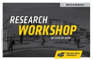 Decorative Image: Office of Research: Research Workshop: Sign Up Now: Wichita State University logo