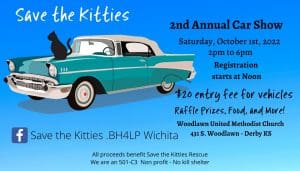 Flyer for Save the Kitties 2nd annual car show. Free to attend. $20 donation for cars. 50/50 raffle, food, and fun. Location is Woodlawn United Methodist Church in Derby KS. All proceeds will benefit save the kitties