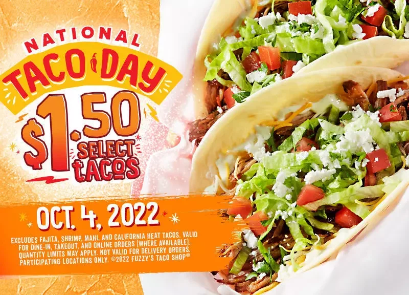 National Taco Day is on the 4th of October and you are invited to Fuzzy's Taco Shop for $1.50 Tacos.