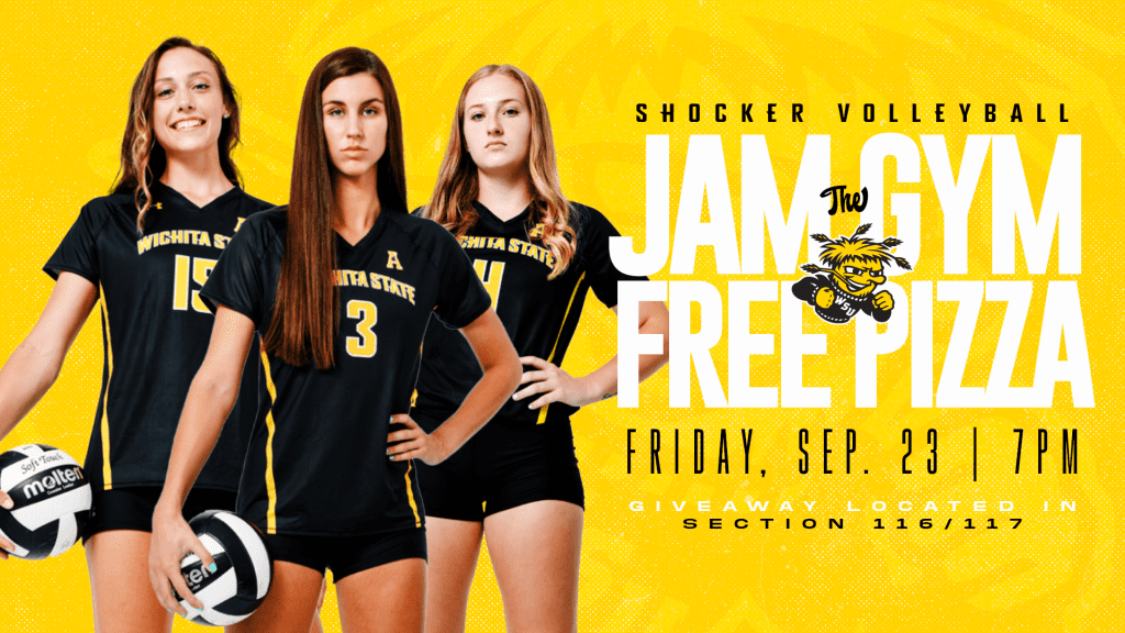 Image featuring three Shocker Volleyball players posing and text Shocker Volleyball; Jam the Gym & Free Pizza; Friday, Sept. 23 | 7pm; Giveaway located in section 116/117.