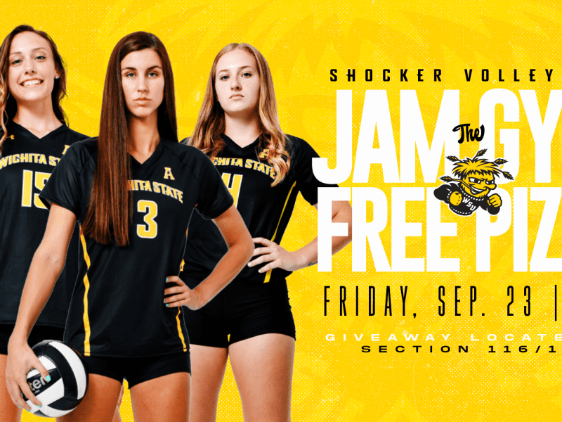 Image featuring three Shocker Volleyball players posing and text Shocker Volleyball; Jam the Gym & Free Pizza; Friday, Sept. 23 | 7pm; Giveaway located in section 116/117.