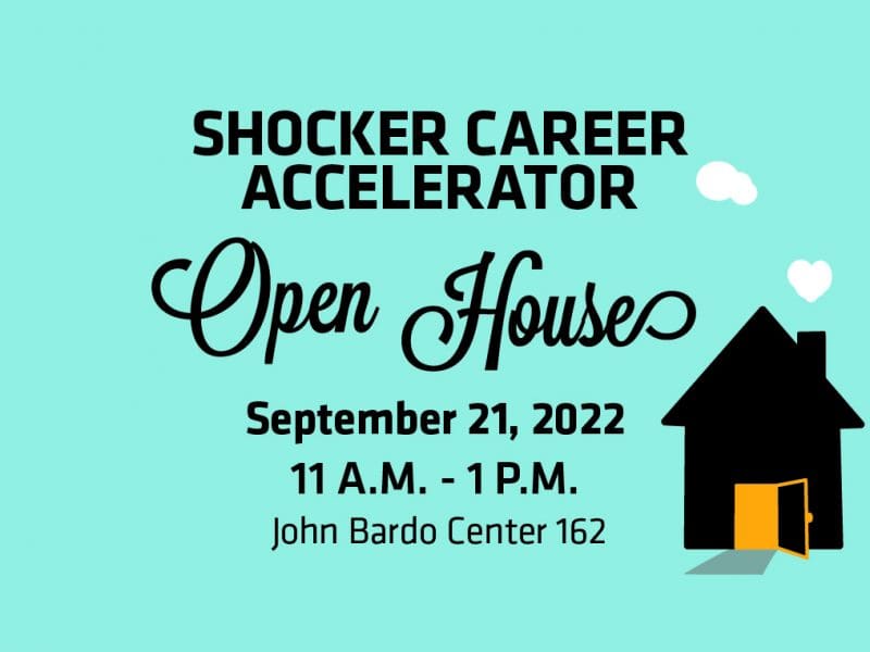 Shocker Career Accelerator Open House 11 a.m. - 1 p.m. September 21 John Bardo Center 162 (Image has a blue background with the outline of a house with its light on inside.)