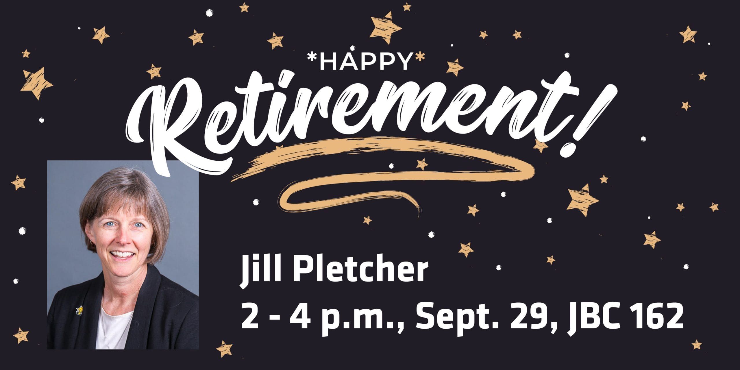 Image featuring headshot of Jill Pletcher and text Happy retirement! Jill Pletcher, 2 - 4 p.m., Sept. 29, JBC 162.