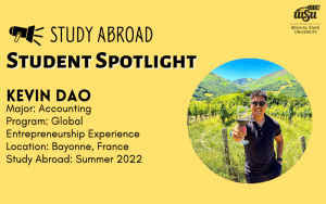 Study Abroad Student Spotlight: Kevin Dao; Major- Accounting; Program- Global Entrepreneurship Experience ; Location- Bayonne, France Summer 2022