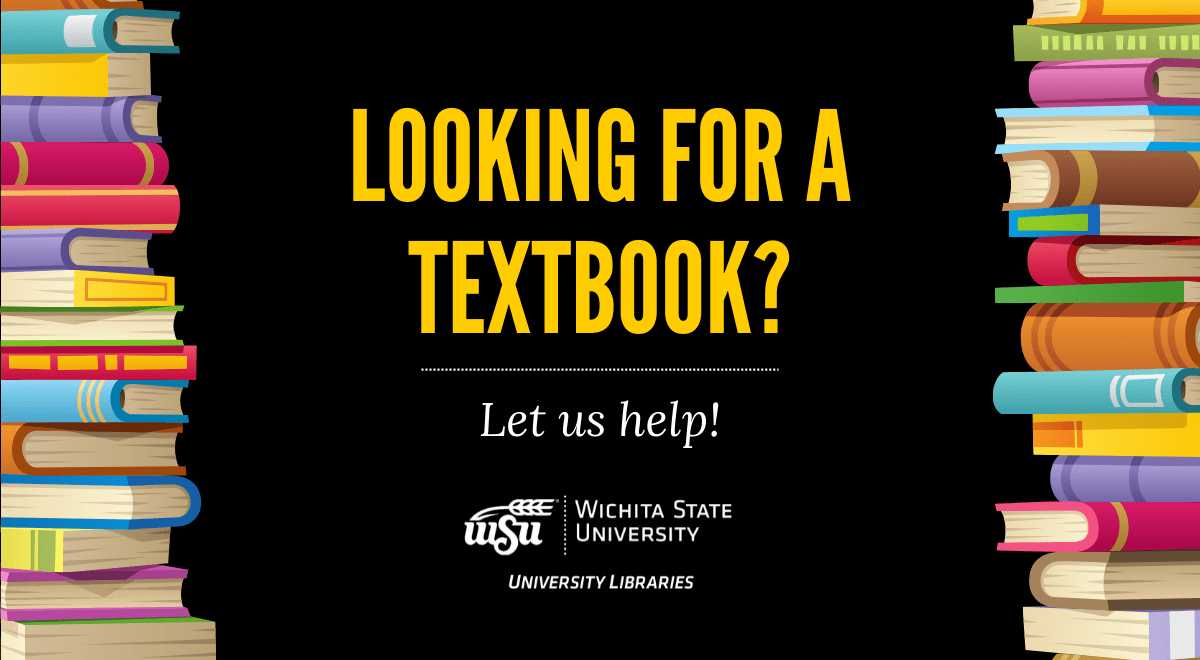 If you are searching for a textbook University Libraries can help by providing a variety of textbook materials for students and faculty. To get help, stop by the library's Circulation Desk about textbook availability or Course Reserves. E-Textbooks are also available.