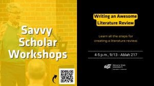 Savvy Scholar Workshops Writing an Awesome Literature Review Learn all the steps for creating a literature review. 4-5 p.m., 9/13 - Ablah 217 Contact Information