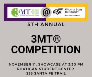 5th Annual 3MT Competition November 11 showcase at 3:30 PM Rhatigan Student Center 223 Santa Fe Trail