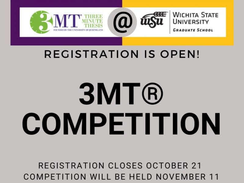 Announcement of 3MT competition. Registration closes on October 21. Competition will be held October 11. Register at Wichita.edu/3MT