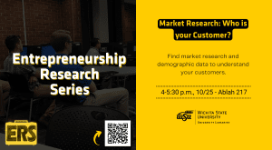 Entrepreneurship Research Series Market Research: Who is your Customer? Find market research and demographic data to understand your customers. 4-5:30 p.m., 10/25 - Ablah 217