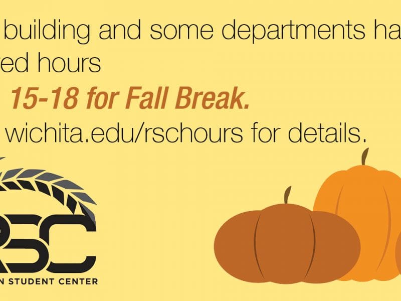 Image of RSC logo and three pumpkins with text Rhatigan Student Center and its departments have altered hours October 15-18 for Fall Break. For specific hours of operation, visit www.wichita.edu/rschours.