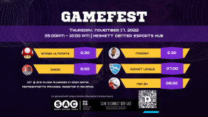 Gamefest. Thursday, November 17, 2022. 5pm-10pm in the Heskett Center Esports Hub. The games played will be Smash Ultimate at 5:30, Madden at 5:30, Chess at 6, Rocket League at 7, and NBA2k at 8. 1st and 2nd place awarded in each game. Refreshments provided, register in advance. Co-sponsored with Campus Activities & Recreation & Shocker Esports.