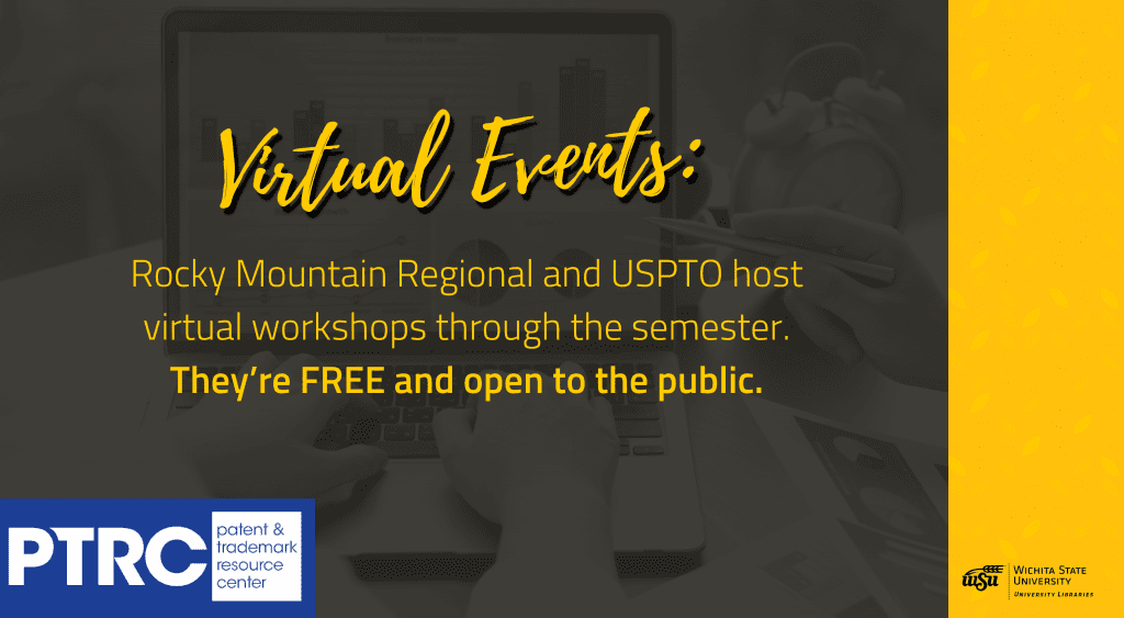 Virtual Events: Rocky Mountain Regional and USPTO host virtual workshops through the semester. They’re FREE and open to the public.