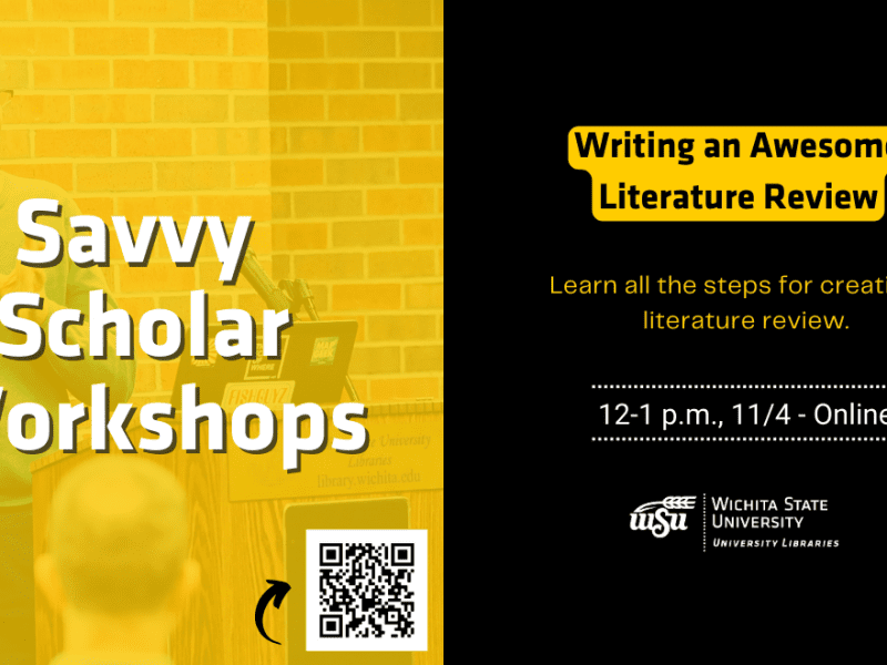 Savvy Scholar Workshops Writing an Awesome Literature Review Learn all the steps for creating a literature review. 12-1 p.m., 11/4 - Online