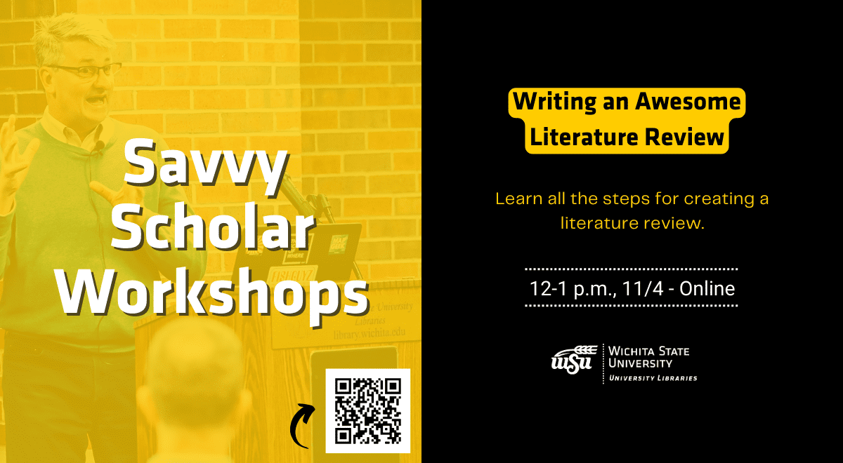 Savvy Scholar Workshops Writing an Awesome Literature Review Learn all the steps for creating a literature review. 12-1 p.m., 11/4 - Online