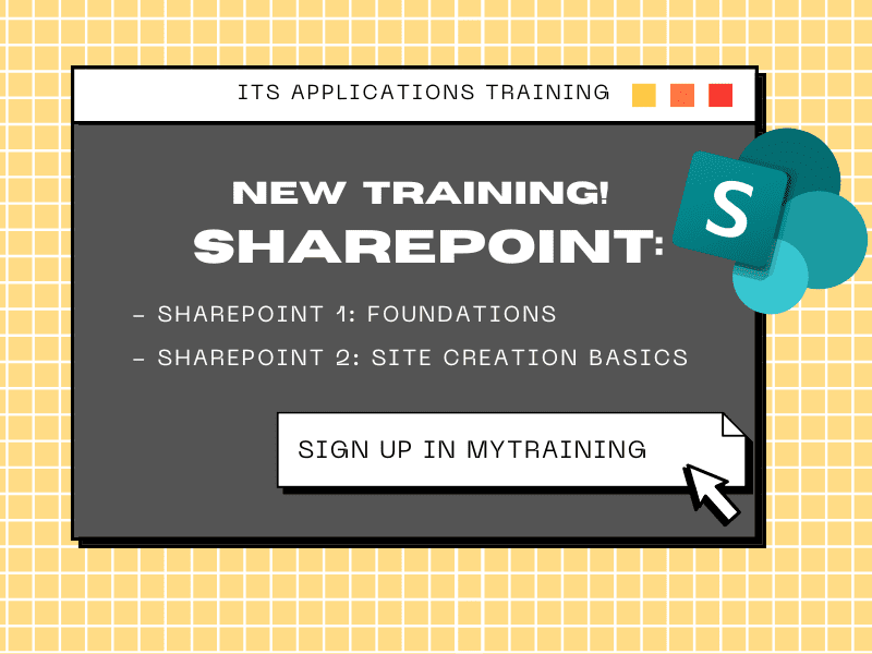Graphic with text: ITS Applications Training: New Training! SharePoint: SharePoint 1: Foundations, SharePoint 2: Site Creation Basics, Sign up in mytraining