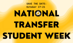 Save the Date: October 17-21. National Transfer Student Week.