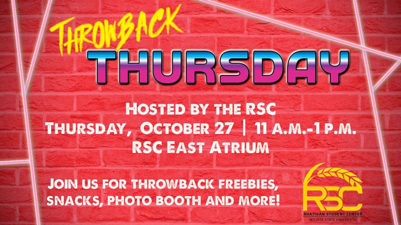 Throwback Thursday. Hosted by the RSC. Thursday, October 27. 11 a.m.-1 p.m. RSC East Atrium. Join us for throwback freebies, snacks, photo booth and more!