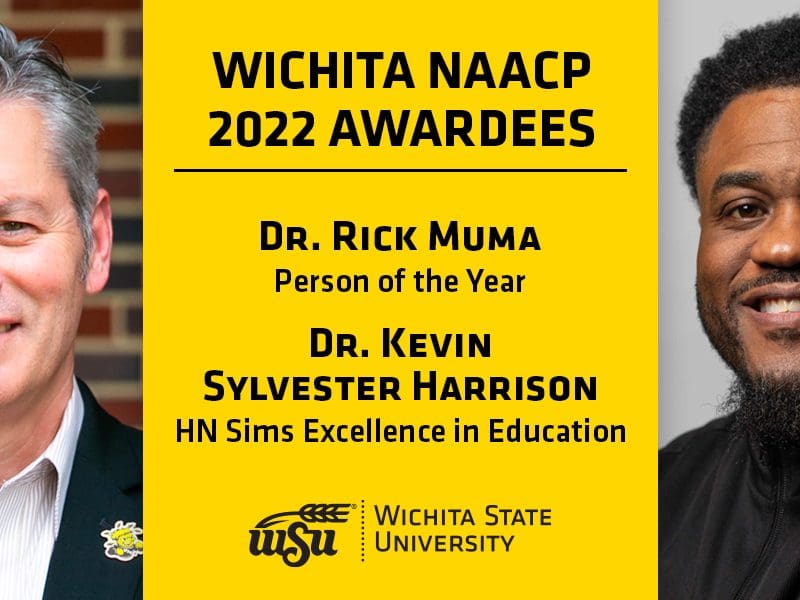 Wichita NAACP 2022 Awardees; Dr. Rick Muma, Person of the Year; Dr. Kevin Sylvester Harrison, HN Sims Excellence in Education