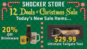 Shocker Store 12 Deals of Christmas Sale. Today's new sale items... 20% off drinkware. $29.99 ultimate tailgate tool