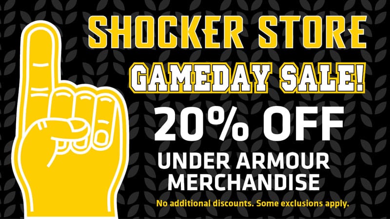 Shocker Store. Gameday sale! 20% off Under Armour merchandise. Not additional discounts. Some exclusions apply.