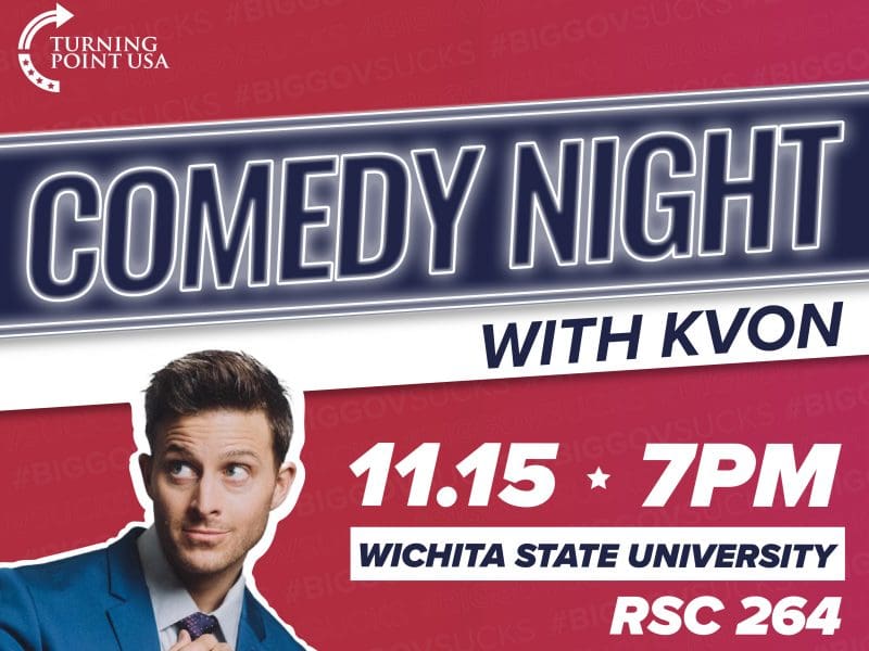 Turning Point USA at WSU: Comedy Night with Kvon. 11/15, RSC 264, event starts at 7:00 pm. Join us for a night of comedy featuring comedian Kvon!