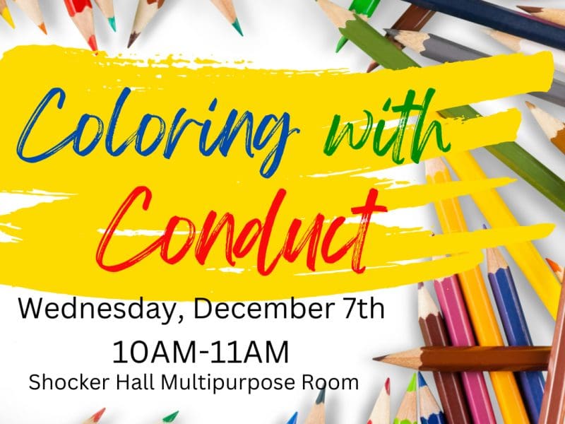 Coloring with Conduct, Wednesday, December 7, 10am-11am, Shocker Hall Multipurpose Room