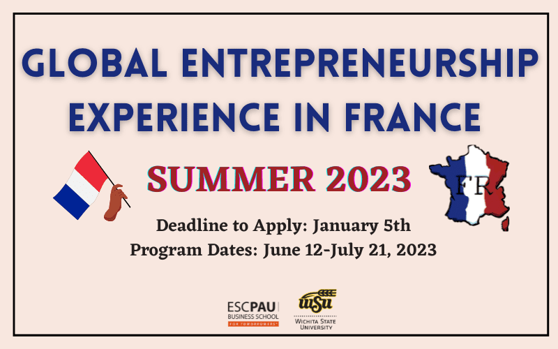 Global Entrepreneurship Experience in France Summer 2023; Deadline to apply: January 5th; Program dates: June 12-July 21, 2023