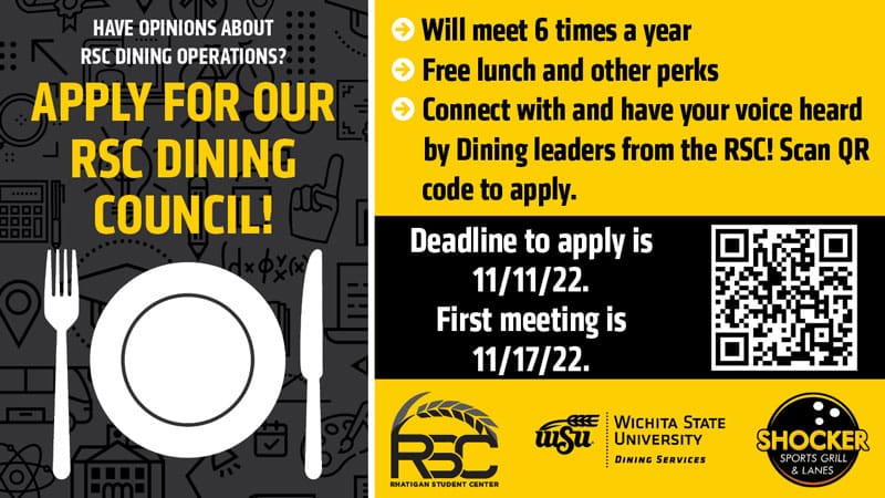 Have opinions about RSC dining operations? Apply for our RSC Dining Council! Will meet 6 times a year. Free lunch and other perks. Connect with and have your voice heard by Dining leaders from the RSC! Scan QR code to apply. Deadline to apply is 11/11/22. First meeting is 11/17/22.