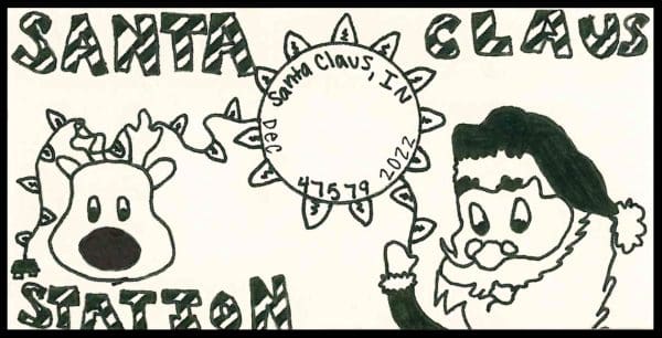 The Santa Claus, Indiana, Post Office selected the special 2022 picture postmark for the upcoming holiday season. Image of Santa Claus and reindeer with light strand that forms a wreath. Text within wreath reads "Santa Claus, IN zip code 47579 Dec 2022. Header says "Santa Claus Station."