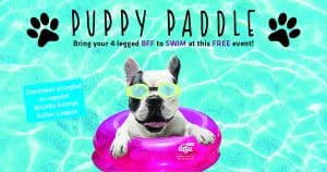 Puppy Paddle. Bring your 4 legged BFF to SWIM at this FREE event!