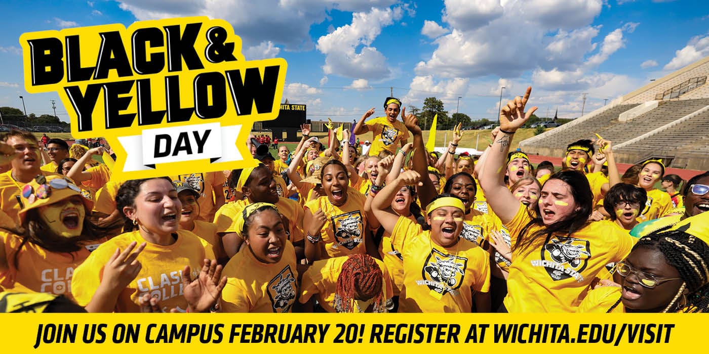Black & Yellow Day: Join us on campus February 20! Register at wichita.edu/visit!