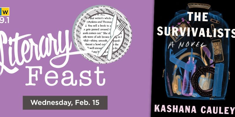 KMUW Wichita 89.1. Literary Feast. Wednesday, Feb. 15. The Survivalists A Novel Kashana Cauley